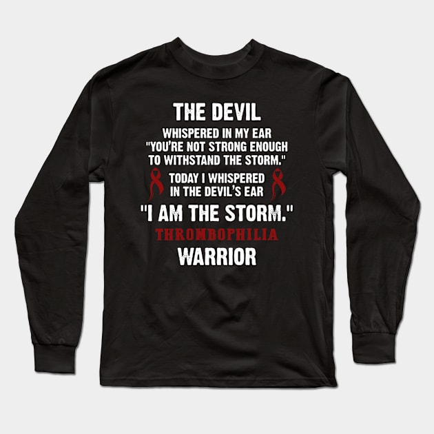 Thrombophilia Warrior I Am The Storm - In This Family We Fight Together Long Sleeve T-Shirt by DAN LE